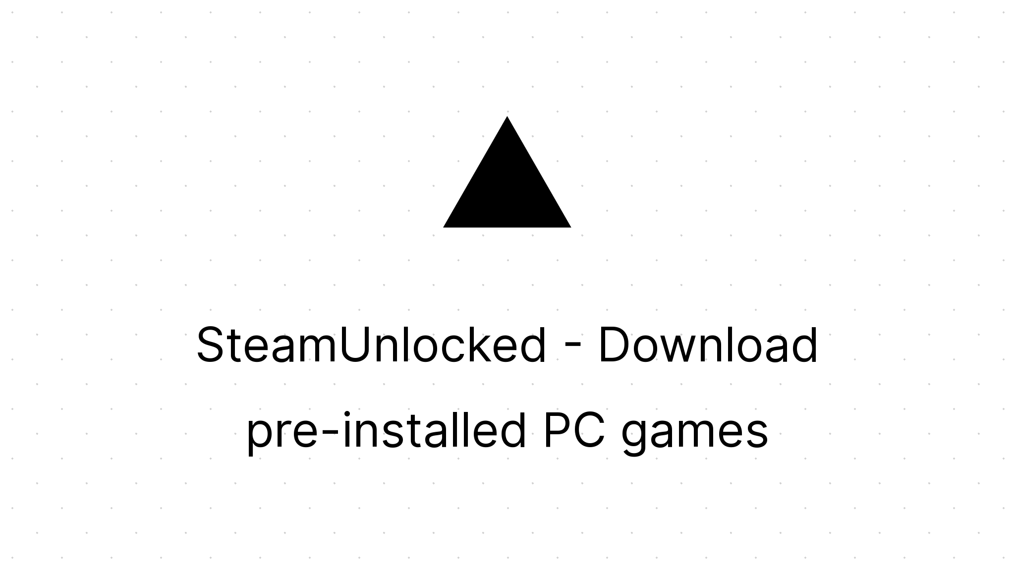 PRE-INSTALLED FOR PC Steam Unlocked allows you to download your favorite  games pre-installed on steam without the cost. Browse - iFunny